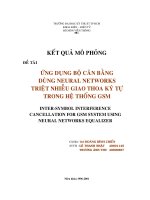 Ứng dụng bộ cân bằng dùng NEURAL NETWORKS triệt nhiễu giao thoa kí tự trong hệ thống GSM