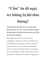  Cấm ăn đồ ngọt, trẻ không bị đái tháo đường?