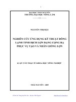 Nghiên cứu ứng dụng kỹ thuật đông lạnh tinh dịch lợn dạng cọng rạ phục vụ tạo và nhân giống lợn
