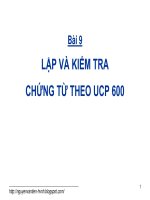 Bài giảng thanh toán quốc tế Bài 9 LẬP VÀ KIỂM TRA CHỨNG TỪ THEO UCP 600