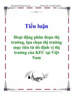Tài liệu Tiểu luận: Hoạt động phân đoạn thị trường, lựa chọn thị trường mục tiêu từ đó định vị thị trường của KFC tại Việt Nam doc