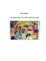 Tài liệu Mỹ thuật 5 - Vẽ tranh: ĐỀ TÀI ƯỚC MƠ CỦA EM pptx