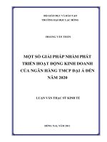 MỘT số GIẢI PHÁP NHẰM PHÁT TRIỂN HOẠT ĐỘNG KINH DOANH của NGÂN HÀNG TMCP đại á đến năm 2020 