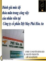 Slide đánh giá mức độ  thỏa mãn trong công việc của nhân viên tại công ty cổ phần dệt may phú hòa an 