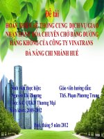 Slide HOÀN THIỆN hệ THỐNG CUNG ỨNG DỊCH vụ GIAO NHẬNHÀNG hóa CHUYÊN CHỞ BẰNG ĐƯỜNG HÀNG KHÔNG của CÔNG TY VINATRANS đà NẴNG CHI NHÁNH HUẾ 