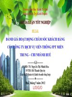 Slide ĐÁNH GIÁ HOẠT ĐỘNG CHĂM SÓC KHÁCH HÀNG CỦA CÔNG TY DỊCH VỤ VIỄN THÔNG FPT MIỀN TRUNG – CHI NHÁNH HUẾ 