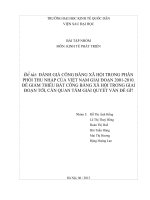 ĐÁNH GIÁ CÔNG BẰNG xã hội TRONG PHÂN PHỐI THU NHẬP của VIỆT NAM GIAI đoạn 2001 2010  để GIẢM THIỂU bất CÔNG BẰNG xã hội TRONG GIAI đoạn tới, cần QUAN tâm GIẢI QUYẾT vấn đề gì 