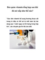 Tài liệu Bảo quản vitamin tổng hợp sau khi đã mở nắp như thế nào? pptx