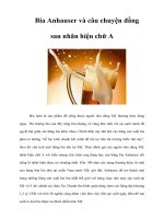 Tài liệu Bia Anhauser và câu chuyện đằng sau nhãn hiệu chữ A Bia luôn là sản phẩm đồ ppt