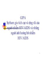 Tài liệu GIPA S ự tham gia tích cự c và r ộng rãi c ủa người nhiễm HIV/AIDS và nhữ ng người ảnh hưở ng b ởi nhiễm HIV/AIDS doc