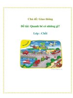 Tài liệu Chủ đề: Giao thông - Đề tài: Quanh bé có những gì? - Lớp : Chồi pdf