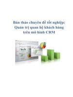 Tài liệu Bản thảo chuyên đề tốt nghiệp: Quản trị quan hệ khách hàng trên mô hình CRM doc