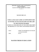 Sử dụng các trò chơi ngôn ngữ như những hoạt động bổ trợ để dạy từ vựng tiếng anh cho học sinh lớp 4 luận văn thạc sĩ giáo dục 