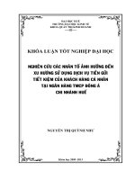 Nghiên cứu các nhân tố ảnh hưởng đến xu hướng sử dụng dịch vụ tiền gửi tiết kiệm của khách hàng cá nhân tại ngân hàng TMCP đông á chi nhánh huế 
