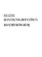 bài giảng QUẢN LÝ HẠ TẦNG, DỊCH VỤ CÔNG, BẢO VỆ MÔI TRƯỜNG ĐÔ THỊ (phần 2)