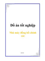 Tài liệu Đồ án Tốt nghiệp - Nhà máy đồng hồ chính xác docx