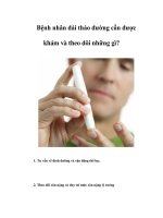 Tài liệu Bệnh nhân đái tháo đường cần được khám và theo dõi những gì? pptx