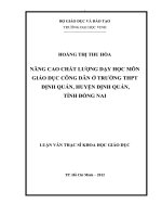 Nâng cao chất lượng dạy học môn giáo dục công dân ở trường THPT định quán, huyện định quán, tỉnh đồng nai luận văn thạc sĩ khoa học giáo dục 