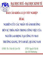 Slide NGHIÊN cứu các NHÂN tố ẢNH HƯỞNG đến sự THỎA mãn TRONG CÔNG VIỆC của NGƯỜI LAO ĐỘNG tại CÔNG TY MAY TRƯỜNG GIANG, TP TAM kỳ, QUẢNG NAM 