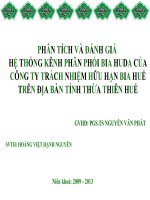 Slide PHÂN TÍCH và ĐÁNH GIÁ hệ THỐNG KÊNH PHÂN PHỐI BIA HUDA của CÔNG TY TRÁCH NHIỆM hữu hạn BIA HUẾ TRÊN địa bàn TỈNH THỪA THIÊN HUẾ 