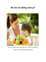 Tài liệu Bé nên ăn những món gì? ppt