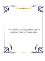 Tài liệu LUẬN VĂN: NGHIÊN CỨU SẢN XUẤT KHÁNG THỂ THỎ KHÁNG OVALBUMIN DÙNG PHÁT HIỆN OVALBUMIN TRONG VACXIN CÚM A/H5N1 doc