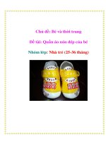 Tài liệu Chủ đề: Bé và thời trang - Đề tài: Quần áo nón dép của bé - Nhóm lớp: Nhà trẻ pdf