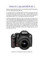 Tài liệu Pentax K-x, máy ảnh DSLR thú vị ppt