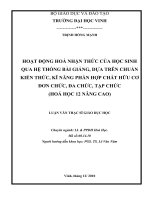 Hoạt động hoá nhận thức của học sinh qua hệ thống bài giảng, dựa trên chuẩn kiến thức, kỹ năng phần hợp chất hữu cơ đơn chức, đa chức, tạp chức (hoá học 12 nâng cao) 