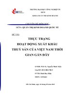 THỰC TRẠNG HOẠT ĐỘNG XUẤT KHẨU THUỶ SẢN CỦA VIỆT NAM THỜI GIAN GẦN ĐÂY