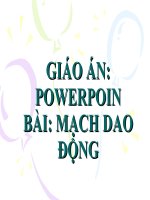 Giáo án Powerpoin. Bài: MẠCH DAO ĐỘNG ĐIỆN LỚP 12