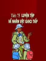 Tiết 75: Luyện tập về nhân vật giao tiếp ( NC)