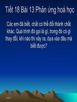Tiết 18 Bài 13 Phản ứng hoá học.ppt