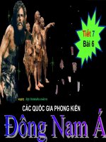 Tiết 7 bài 6 CÁC QUỐC GIA PK ĐÔNG NAM Á