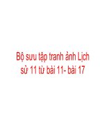 Bộ sưu tập tranh ảnh Lịch sử 11 từ bài 11- bài 17
