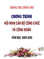 CHƯƠNG TRÌNH HỘI NGHỊ CÔNG CHỨC NĂM HỌC 2009-2010 TRƯỜNG THCS ĐÔNG PHÚ, ĐÔNG SƠN