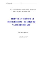 Đồ án THIẾT KẾ VÀ THI CÔNG VI ĐIỀU KHIỂN 8051 - ĐO NHIỆT ĐỘ VÀ CHUYỂN ĐỔI ADC
