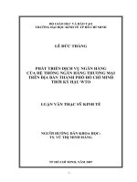 522 Phát triển dịch vụ Ngân hàng của hệ thống Ngân hàng Thương mại trên địa bàn TP.HCM thời kỳ hậu WTO