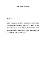 672 Điều tra các khách hàng mục tiêu của 1 sản phẩm, nhãn hiệu nhất định. Từ đó đưa ra các giải pháp marketing…
