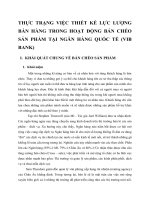 THỰC TRẠNG VIỆC THIẾT KẾ LỰC LƯỢNG BÁN HÀNG TRONG HOẠT ĐỘNG BÁN CHÉO SẢN PHẨM TẠI NGÂN HÀNG QUỐC TẾ
