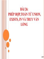 BÀI 26: PHÉP HỢP,TOÁN TỬ UNION, EXISTS, IN VÀ TRUY VẤN LỒNG