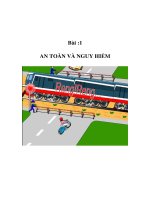 An tòan giao thông lớp 1, 2 - Bài :1 AN TOÀN VÀ NGUY HIỂM