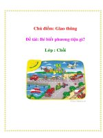 Chủ điểm: Giao thông - Đề tài: Bé biết phương tiện gì? - Lớp : Chồi