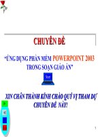 ỨNG DỤNG PHẦN MỀM  POWERPOINT 2003 TRONG SOẠN GIÁO ÁN
