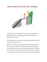 Làm cho nhân viên cảm thấy được trọng dụng