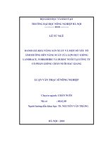 Luận văn đánh giá khả năng sản xuất và một số yếu tố ảnh hưởng đến năng suất của lợn đực giống LANDACE YORKSHIRE và DUROC nuôi tại công ty cổ phần giống chăn nuôi bắc giang 