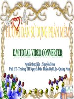 Bài soạn HƯỚNG DẪN PHẦN MỀM :E.M.TOTAL VIDEO CONVERTER( ĐỔI ĐUÔI)