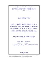 Phân tích hiện trạng và khả năng áp dụng công nghệ mới tưới nước nhỏ giọt của israel vào thâm canh mía đồi tại nông trường sông âm   thanh hoá 