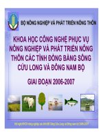 Tài liệu KHOA HỌC CÔNG NGHỆ PHỤC VỤ NÔNG NGHIỆP VÀ PHÁT TRIỂN NÔNG THÔN CÁC TỈNH ĐỒNG BẰNG SÔNG CỬU LONG VÀ ĐÔNG NAM BỘ GIAI ĐOẠN 2006-2007 docx