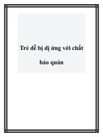 Tài liệu Trẻ dễ bị dị ứng với chất bảo quản pptx